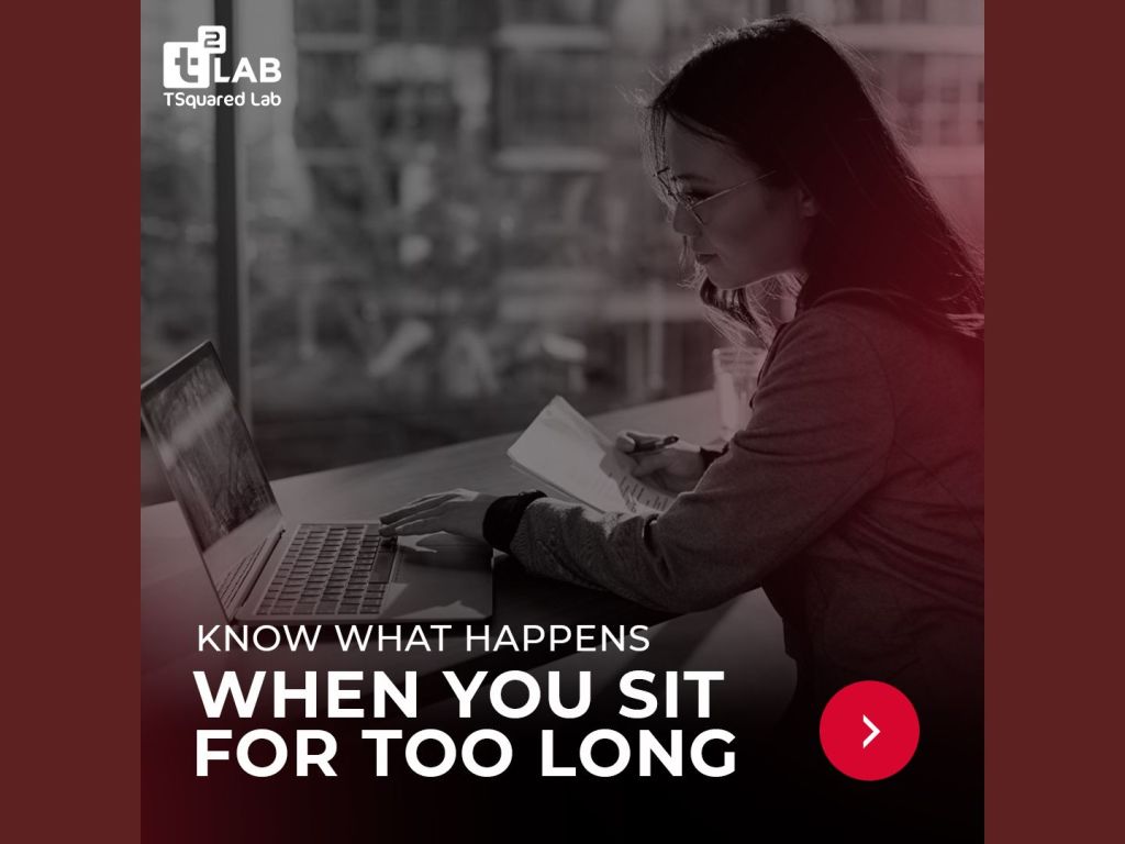 KNOW WHAT HAPPENS: WHEN YOU SIT FOR TOO LONG